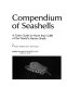Compendium of seashells : a color guide to more than 4,200 of the world's marine shells /