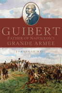 Guibert : father of Napoleon's Grande Armée /