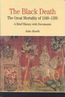 The Black Death, 1348-1350 : a brief history with documents /