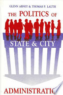 The politics of state and city administration /