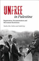 Unfree in Palestine : registration, documentation and movement restriction /