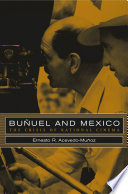 Buñuel and Mexico : the crisis of national cinema /