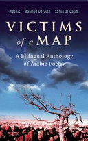 Victims of a map : a bilingual anthology of Arabic poetry
