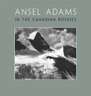 Ansel Adams in the Canadian Rockies.