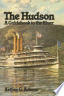 The Hudson, a guidebook to the river /