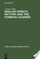 English speech rhythm and the foreign learner /