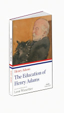 Henry Adams : the education of Henry Adams /