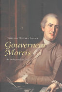 Gouverneur Morris : an independent life /