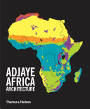 Adjaye, Africa, architecture : a photographic survey of metropolitan architecture /