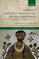 Adrian's Introduction to the divine scriptures : an Antiochene handbook for scriptural interpretation /