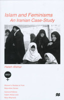 Islam and feminisms : an Iranian case-study /