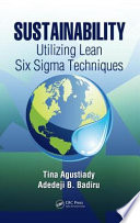 Sustainability : utilizing lean Six Sigma techniques /