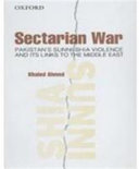 Sectarian war : Pakistan's Sunni-Shia violence and its links to the Middle East /