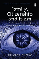 Family, citizenship and Islam : the changing experiences of migrant women ageing in London /