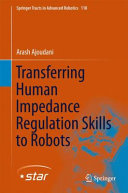 Transferring human impedance regulation skills to robots /