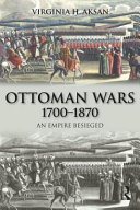 Ottoman wars, 1700-1870 : an empire besieged /
