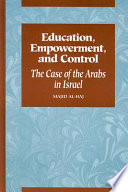 Education, empowerment, and control : the case of the Arabs in Israel /