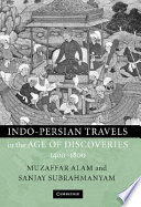 Indo-Persian travels in the age of discoveries, 1400-1800 /