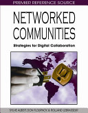 Networked communities : strategies for digital collaboration /