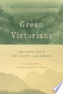 Green Victorians : the simple life in John Ruskin's Lake District /