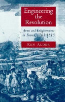 Engineering the Revolution : arms and Enlightenment in France, 1763-1815 /
