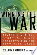 Winning the war : advanced weapons, strategies, and concepts for the post-9/11 world /