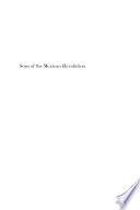 Sons of the Mexican Revolution : Miguel Alemán and his generation /
