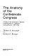 The anatomy of the Confederate Congress; a study of the influences of member characteristics on legislative voting behavior, 1861-1865