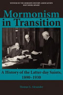 Mormonism in transition : a history of the Latter-day Saints, 1890-1930 /