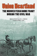Union heartland : the midwestern home front during the Civil War /