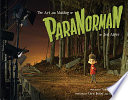 The art and making of ParaNorman /