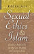 Sexual ethics and Islam : feminist reflections on Qur'an, hadith, and jurisprudence /