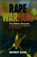 Rape warfare : the hidden genocide in Bosnia-Herzegovina and Croatia /