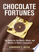 Chocolate fortunes : the battle for the hearts, minds, and wallets of China's consumers /