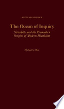 The ocean of inquiry : Niścaldās and the premodern origins of modern Hinduism /