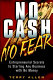 No cash, no fear : entrepreneurial secrets to starting any business with no money /