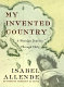 My invented country : a nostalgic journey through Chile /