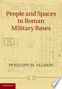 People and spaces in Roman military bases /