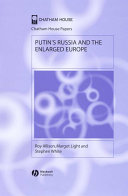 Putin's Russia and the enlarged Europe /