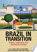 Brazil in transition : beliefs, leadership, and institutional change /