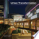 Urban transformation : transit oriented development and the sustainable city /
