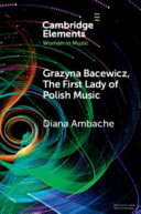 Gra¿ơyna Bacewicz, the 'first lady of Polish music' /
