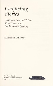 Conflicting stories : American women writers at the turn into the twentieth century /