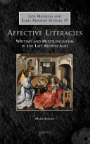 Affective literacies : writing and multilingualism in the late Middle Ages /