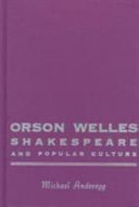 Orson Welles, Shakespeare, and popular culture /