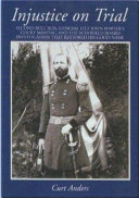 Injustice on trial : Second Bull Run, General Fitz John Porter's court-martial, and the Schofield Board investigation that restored his good name /