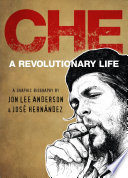 Che : a revolutionary life /