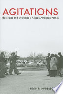 Agitations : ideologies and strategies in African American politics /