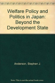 Welfare policy and politics in Japan : beyond the developmental state /