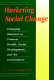Marketing social change : changing behavior to promote health, social development, and the environment /